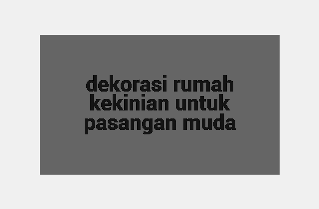 dekorasi rumah kekinian untuk pasangan muda